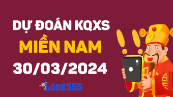  Dự Đoán XSMN 30/3/2024 - Soi Cầu Dự Đoán Miền Nam ngày 30 tháng 3